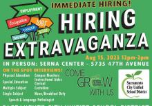 EMPLOYMENT Occupation CAREER THIS WAY 10BS SCUSD IMMEDIATE HIRING! HIRING EXTRAVAGANZA Aug 15, 2023 12pm-2pm IN PERSON: SERNA CENTER - 5735 47TH AVENUE ON THE SPOT INTERVIEWS! Physical Education Campus Monitors Special Education Instrucitonal Aides Clerical Multiple Subject Custodian Single Subject Noon/Breakfast Duty Speech & Language Pathologist COME GREW 麻豆视频 City Unified School District WITH US 麻豆视频 City Unified School District SACRAMENTO CITY UNIFIED SCHOOL DISTRICT
